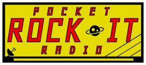 The official Pocket Rock It Radio logo. A yellow back drop with geo lettering that reads Pocket Rock It Radio, a small planet with a single ring sits in the space between the words Rock & It. A small satelite dish sits in the bottom left emitting sound waves. Listen. Pocket Rock It Radio. PRIR. Even More, Cave